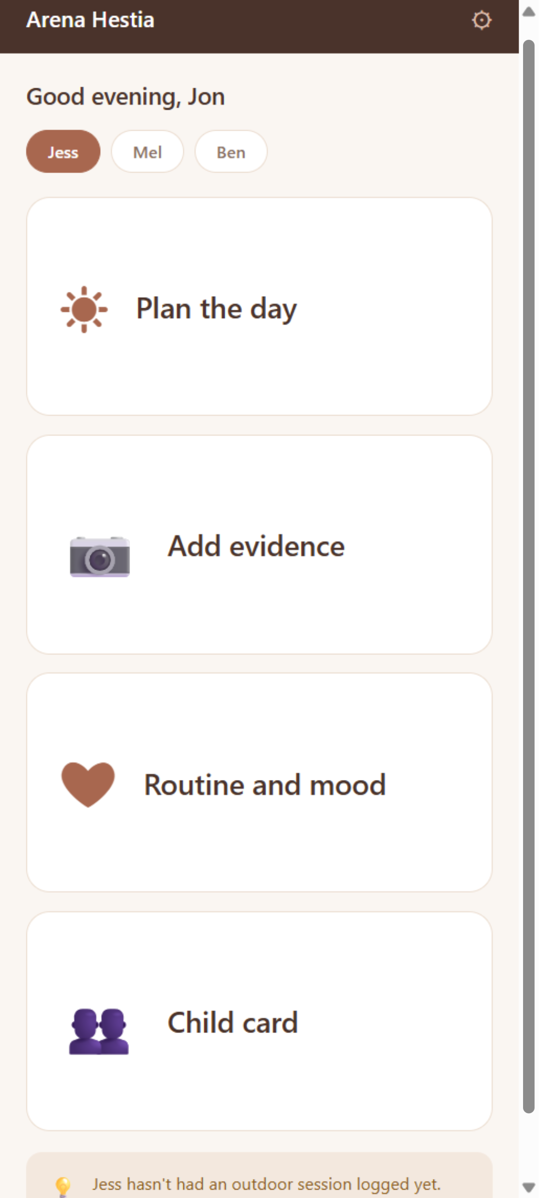 Arena Hestia Dashboard — Jess, Mel and Ben's household view: Plan the Day, Add evidence, Routine and mood, Child card